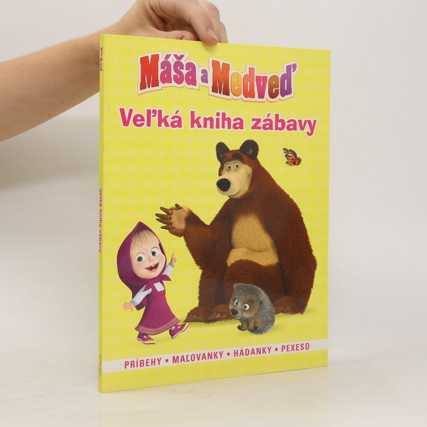 Various authors Máša a Medveď. Veľká kniha zábavy