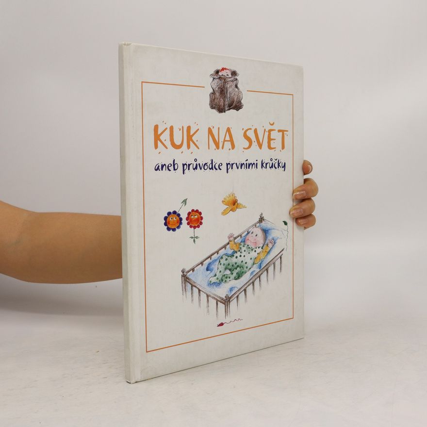 Kolektiv autorů Kuk na svět, aneb průvodce prvními krůčky