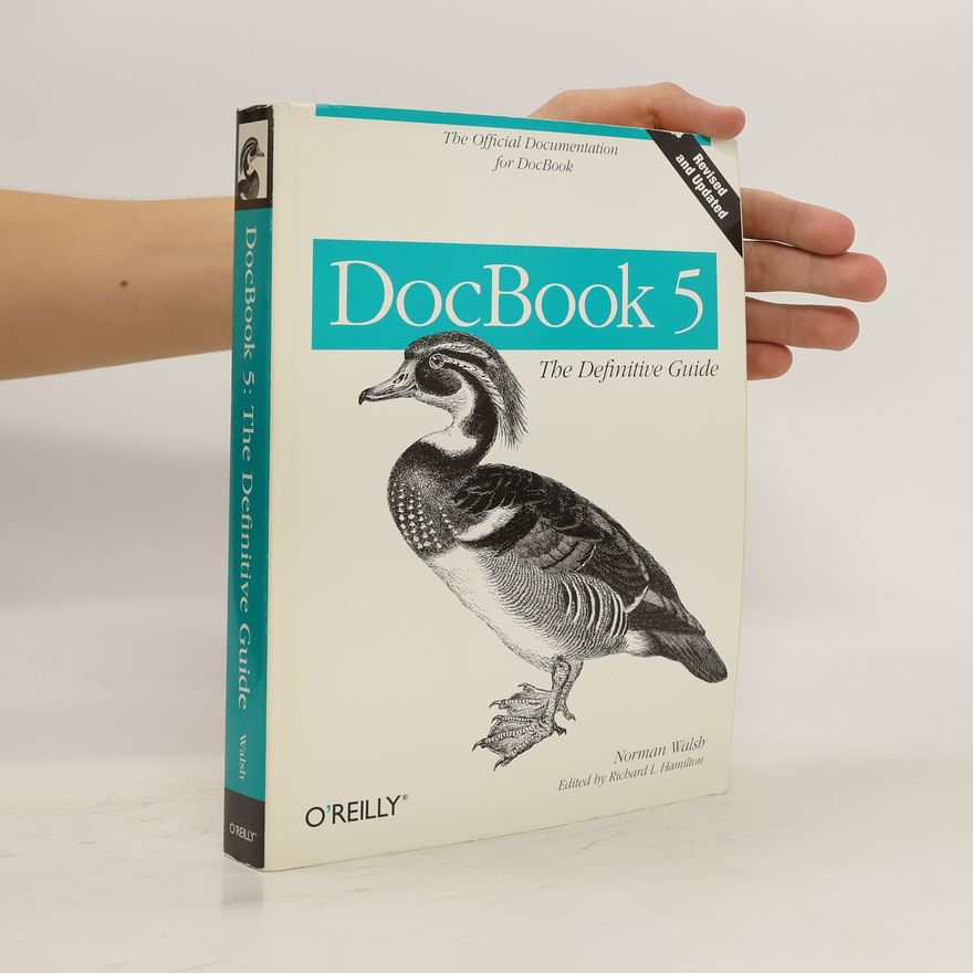 Norman Walsh DocBook 5 : the definitive guide