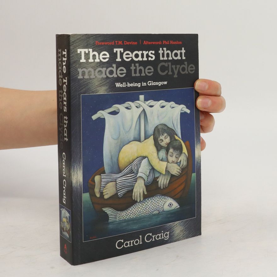 Carol Craig The Tears that Made the Clyde