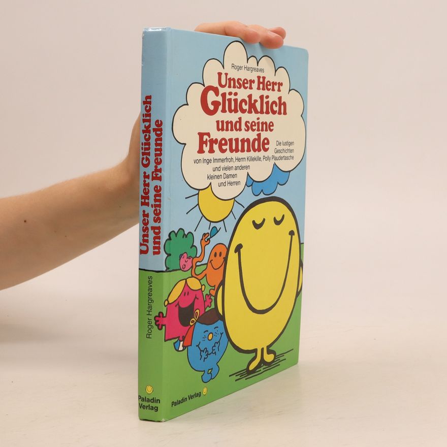 Roger Hargreaves Unser Herr Glücklich und seine Freunde