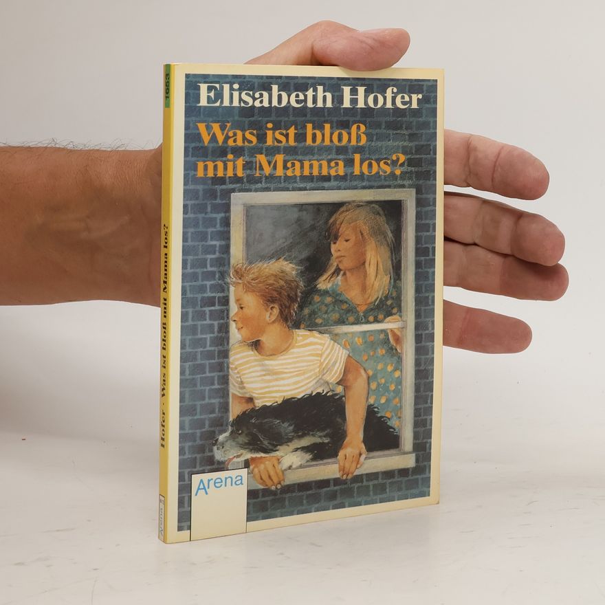 Elisabeth Hofer Was ist bloß mit Mama los?