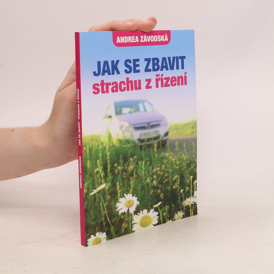 Andrea Závodská Jak se zbavit strachu z řízení