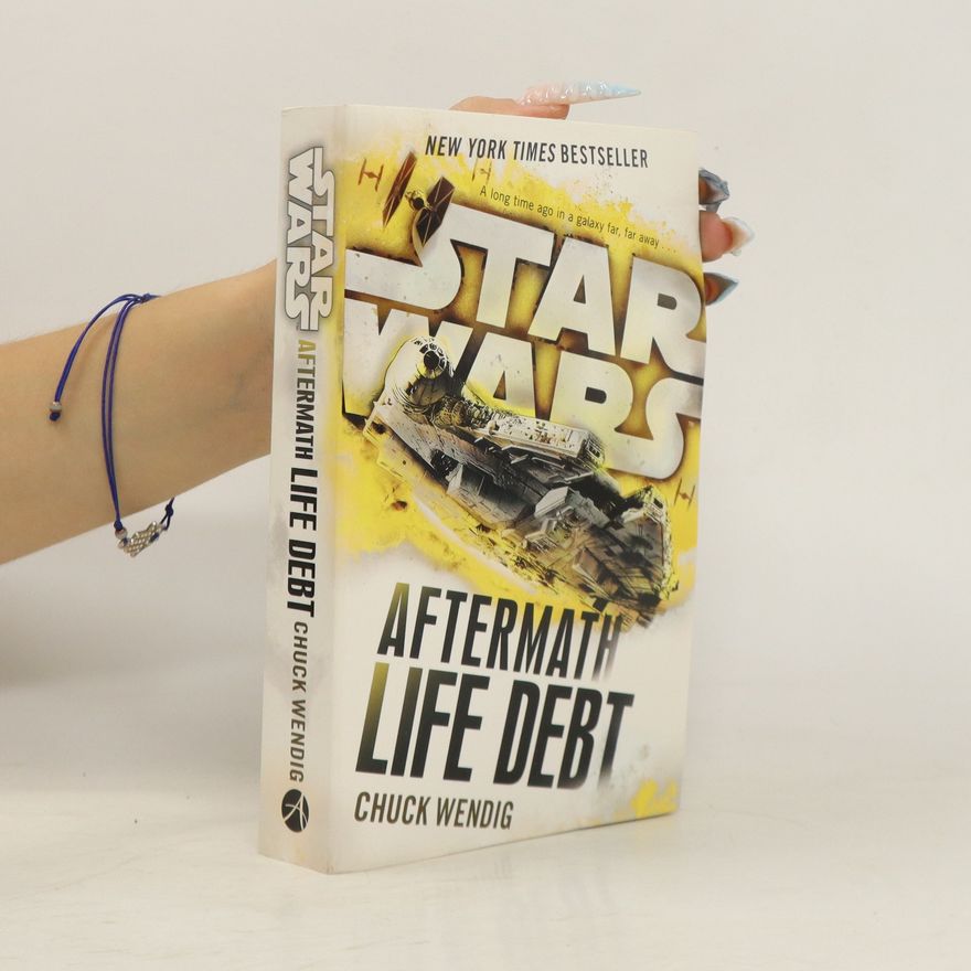 Chuck Wendig Star Wars: Aftermath - Life Debt (Book Two of the Aftermath trilogy)