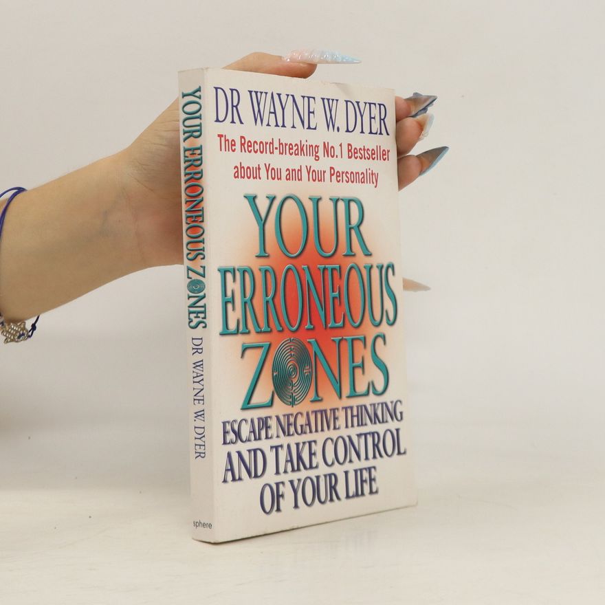 Wayne W. Dyer Your Erroneous Zones