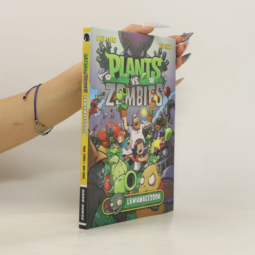 Paul Tobin Plants vs. Zombies. Lawnmageddon