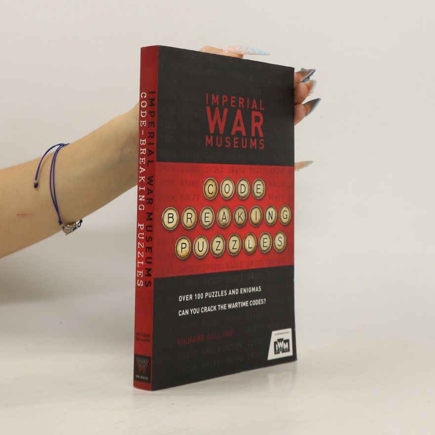 Richard Wolfrik Galland The Imperial War Museums Code-Breaking Puzzles