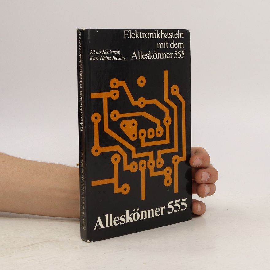 Karl-Heinz Bläsing Elektronikbasteln mit dem Alleskönner 555