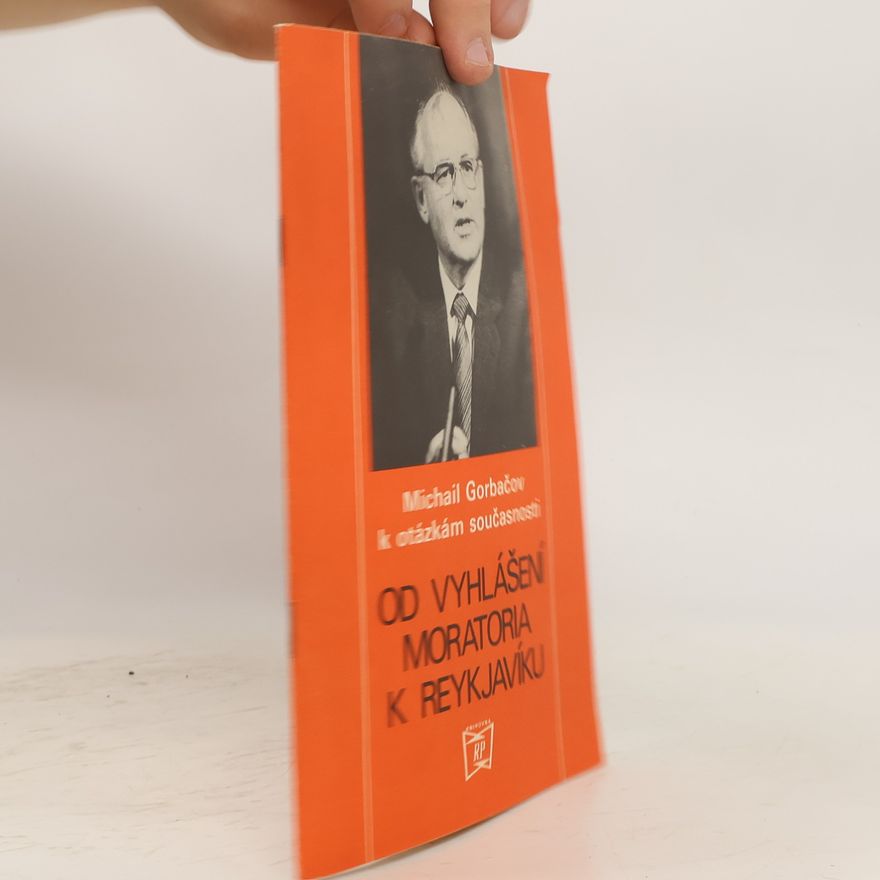 Autorenkollektiv Michail Gorbačov k otázkám současnosti od vyhlášení moratoria k Reykjavíku