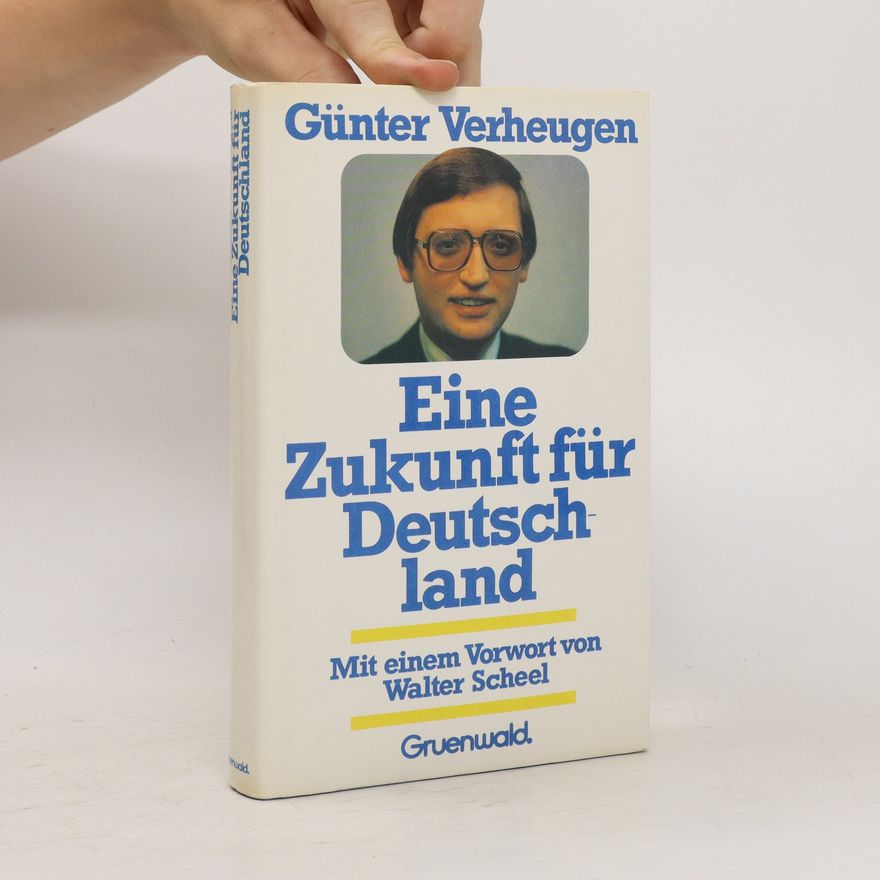 Günter Verheugen Eine Zukunft für Deutschland