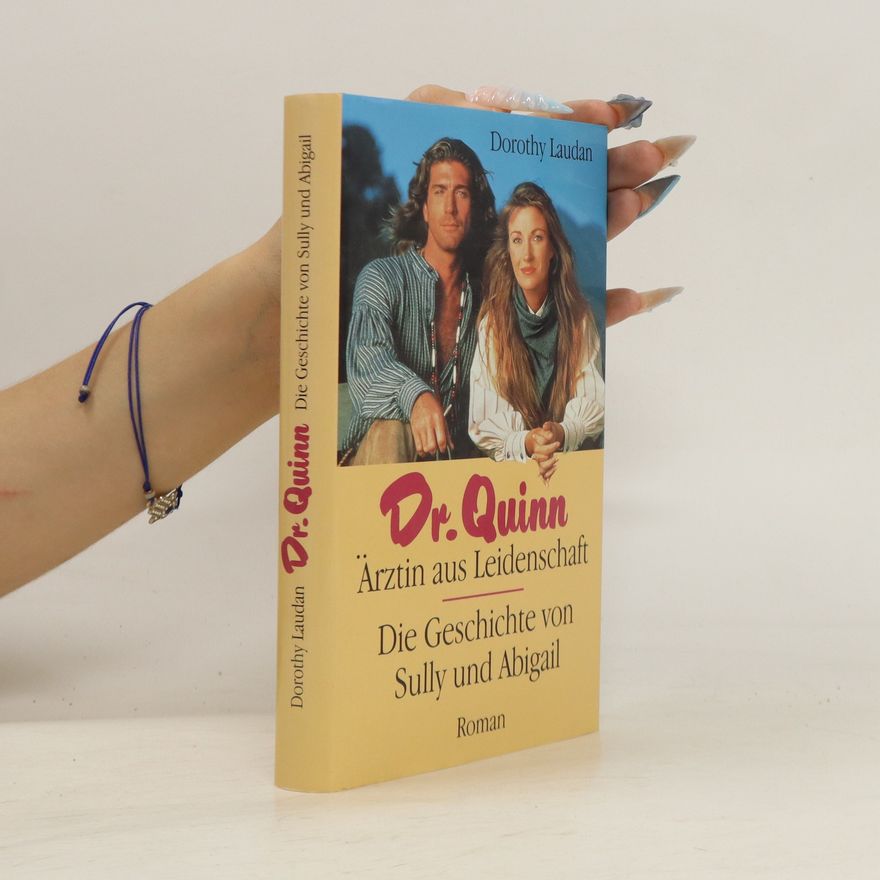 Dorothy Laudan Dr. Quinn, Die Geschichte von Sully und Abigail