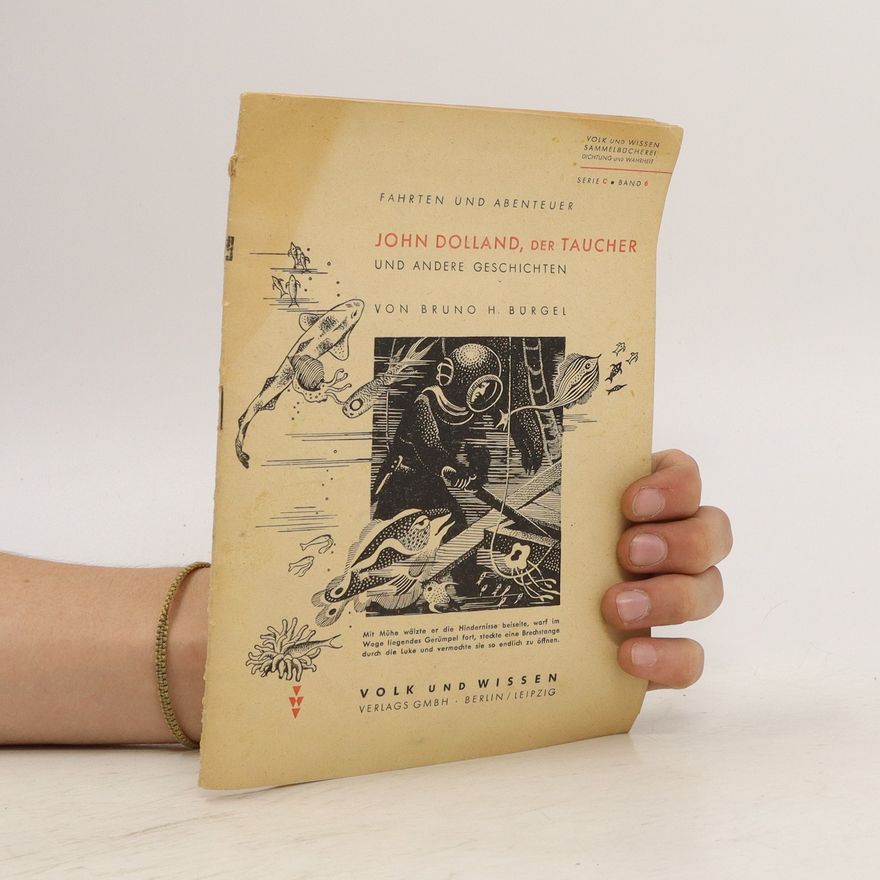 Bruno H. Bürgel Fahrten und Abenteuer: John Dolland, der Taucher und andere Geschichten