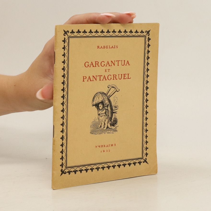 François Rabelais Gargantua et Pantagruel