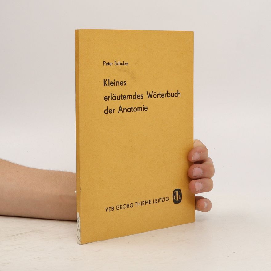 Wolf-Peter Schulze Kleines erlaunterndes Wörterbuch der Anatomie