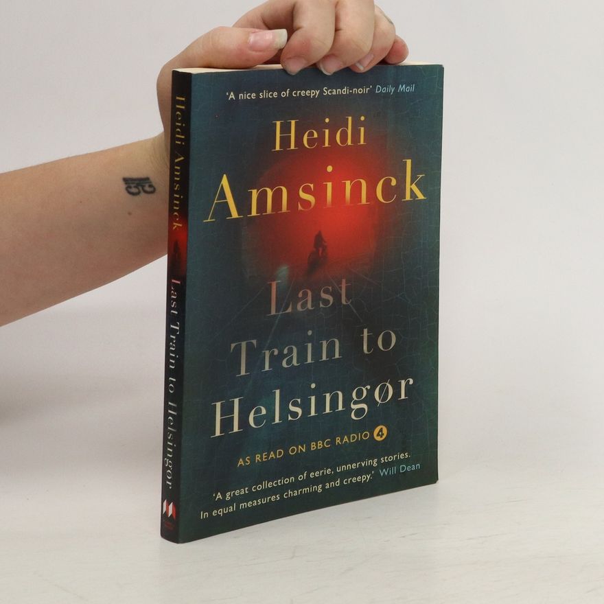 Heidi Amsinck The Last Train to Helsingør