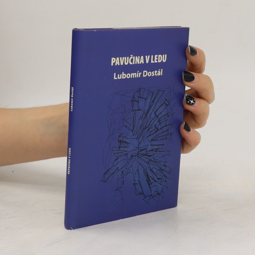 Lubomír Dostál Pavučina v ledu