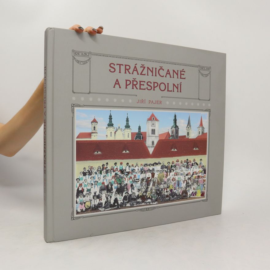 Jiří Pajer Strážničané a přespolní. Fotografická suita o městských a venkovských lidech