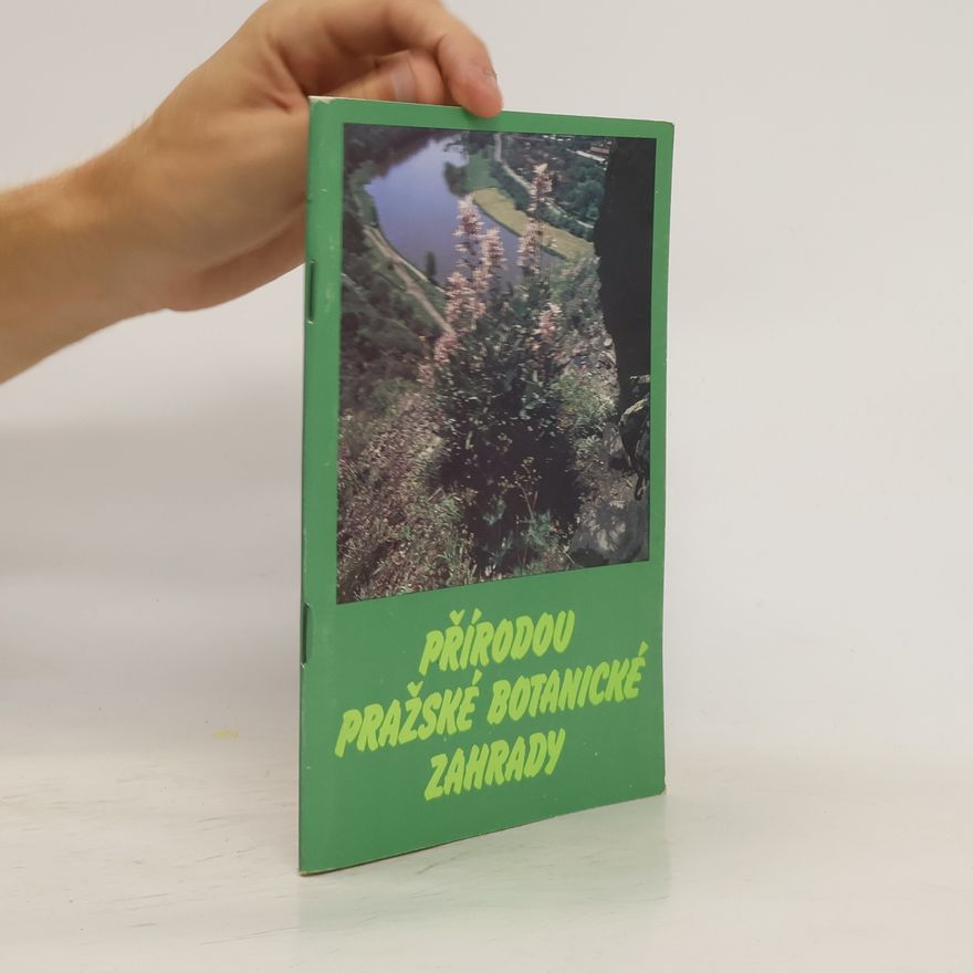 Jiří Kříž Přírodou Pražské botanické zahrady
