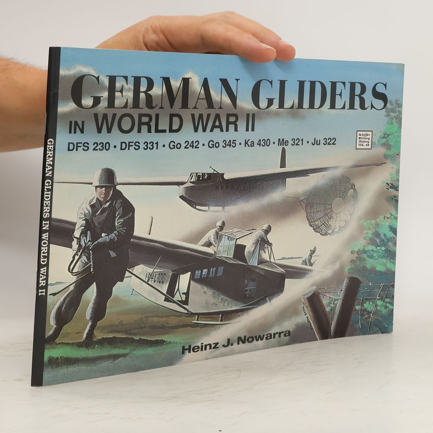 Heinz J. Nowarra German Gliders in World War II
