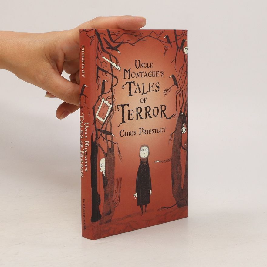 Chris Priestley Uncle Montague's Tales of Terror