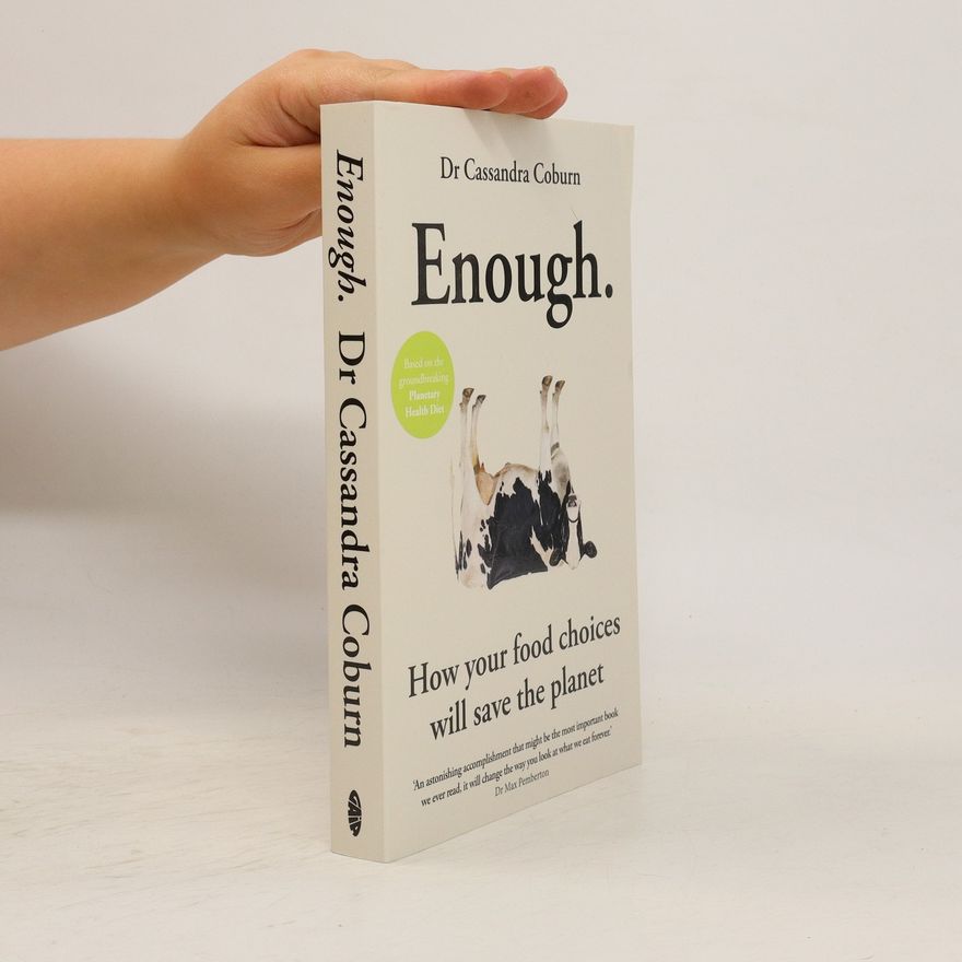 Cassandra Coburn Enough. How your food will save the planet