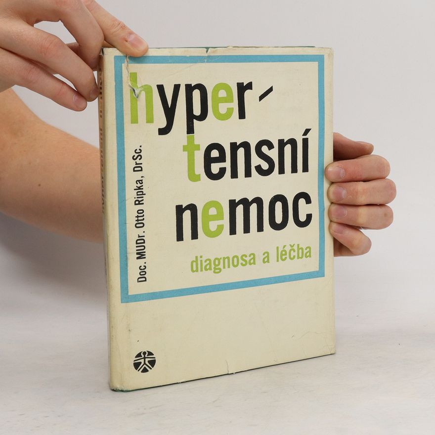 Otto Ripka Hypertensní nemoc. Diagnosa a léčba