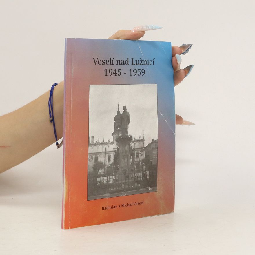 Radoslav Virt Veselí nad Lužnicí 1945-1959