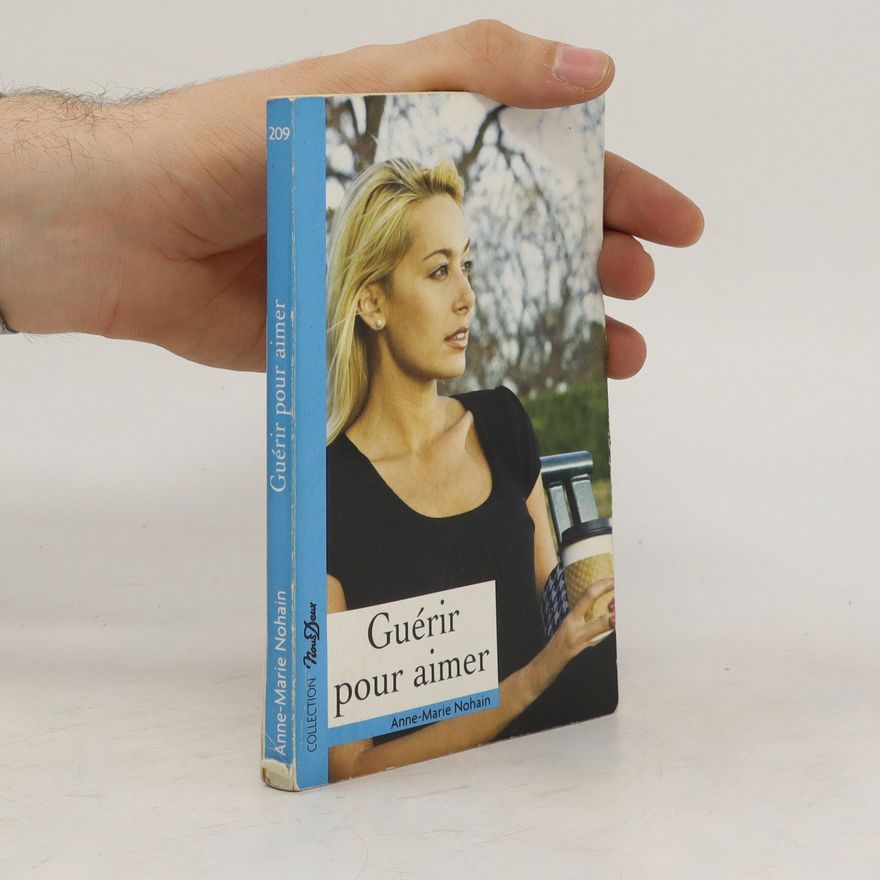 Anne-Marie Nohain Guérir pour aimer