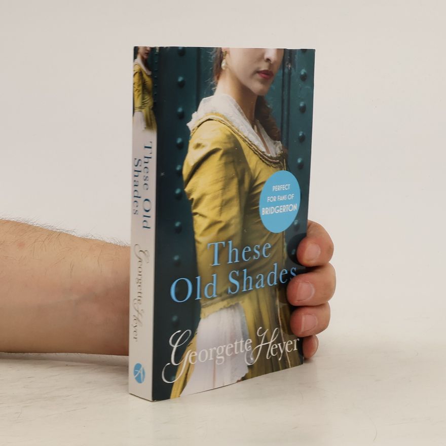 Georgette Heyer These Old Shades