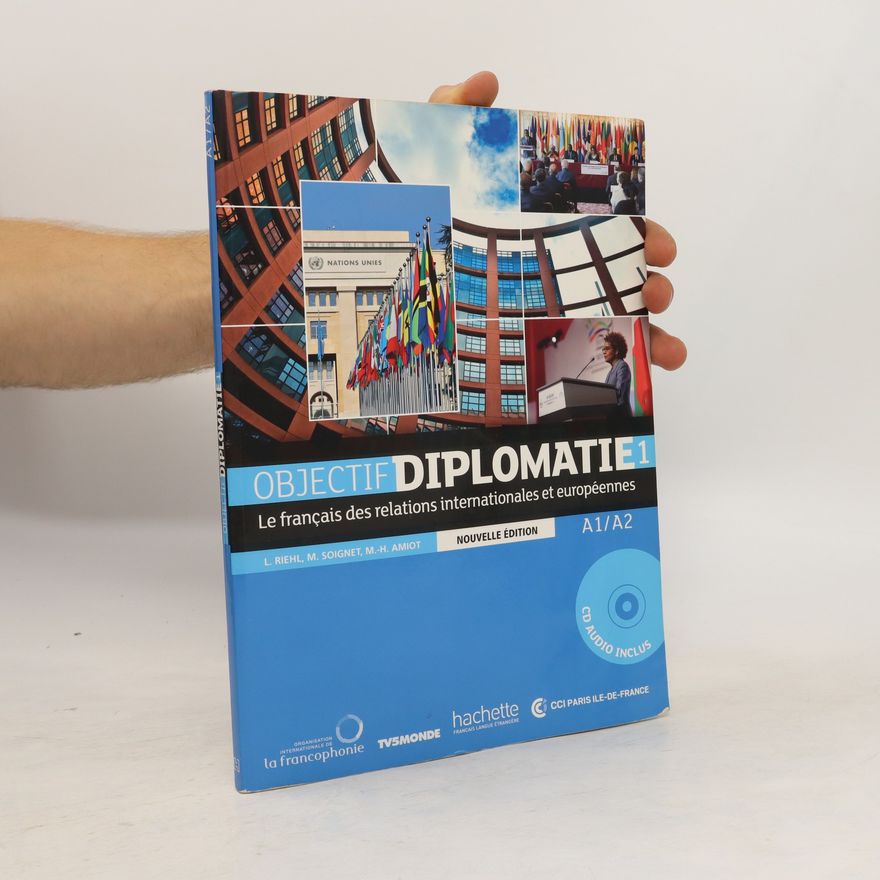 Laurence Riehl Objectif diplomatie. 1 : le français des relations européennes et internationales : A1