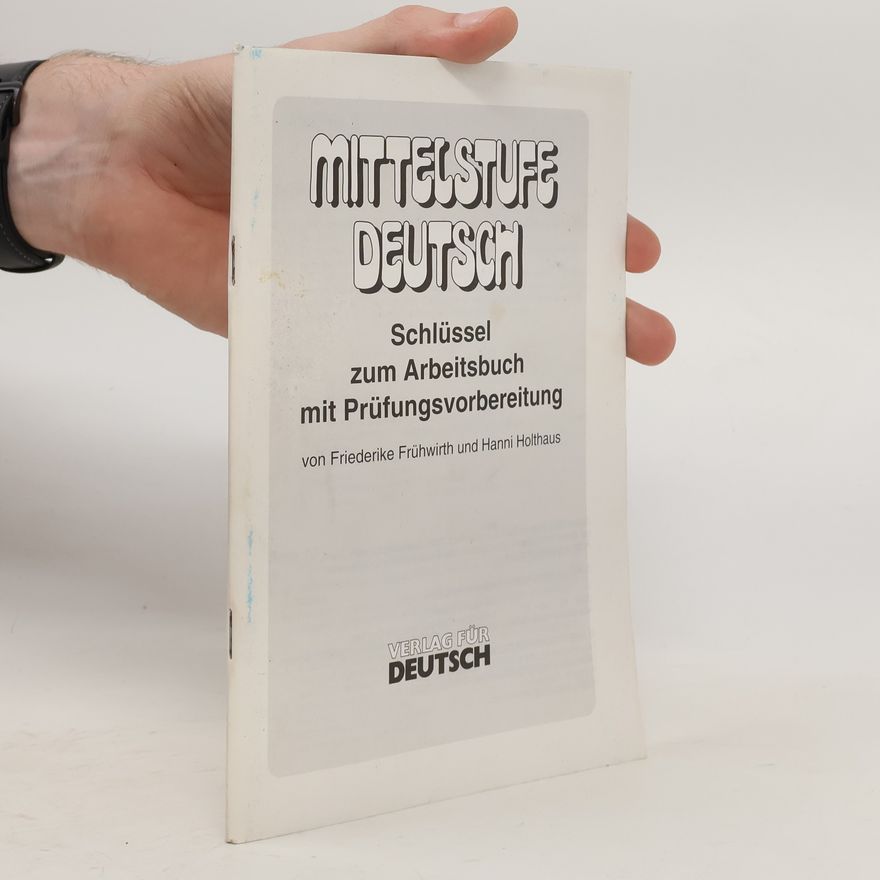 Hanni Holthaus Mittelstufe Deutsch. Schlüssel zum Arbeitsbuch mit Prüfungsvorbereitung