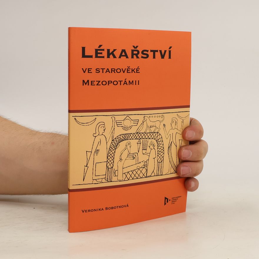 Veronika Sobotková Lékařství ve starověké Mezopotámii