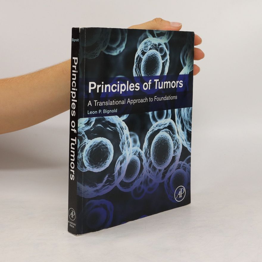 Leon P. Bignold Principles of Tumors