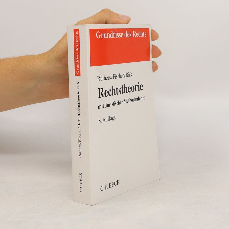 Bernd Rüthers Rechtstheorie mit juristischer Methodenlehre