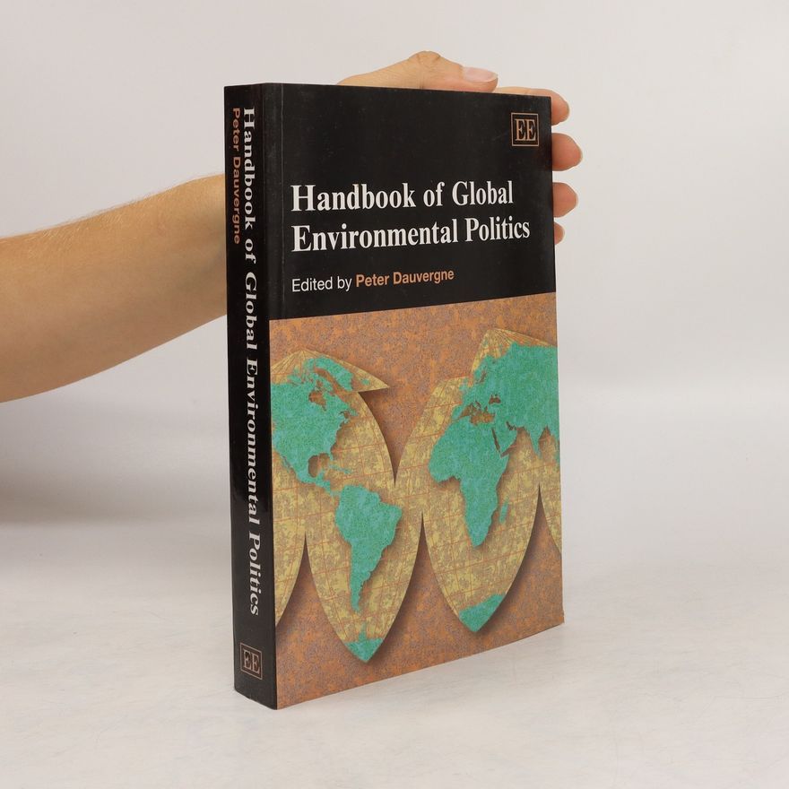 Peter Dauvergne Handbook of Global Environmental Politics