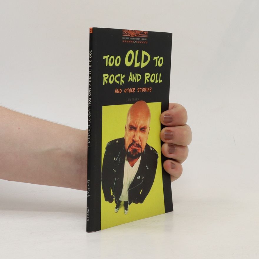 Jan-Mark Steiner Too old to rock and roll and other stories