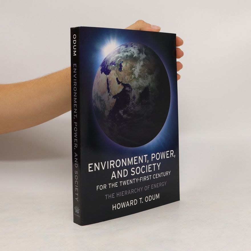 Howard T. Odum Environment, Power, and Society for the Twenty-First Century