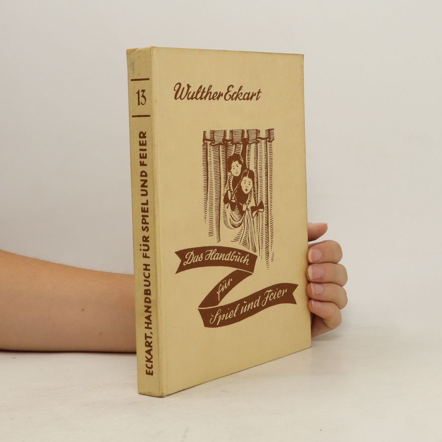 Wulther Eckart Das Handbuch für Spiel und Feier