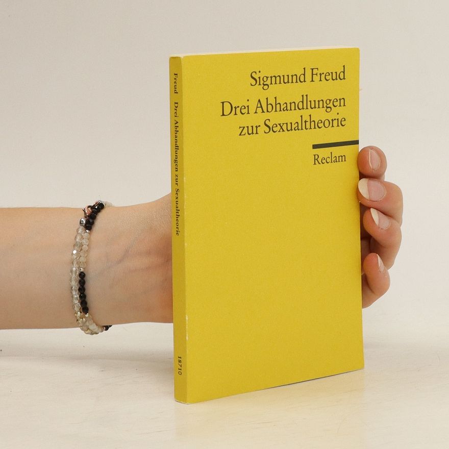 Sigmund Freud Drei Abhandlungen zur Sexualtheorie