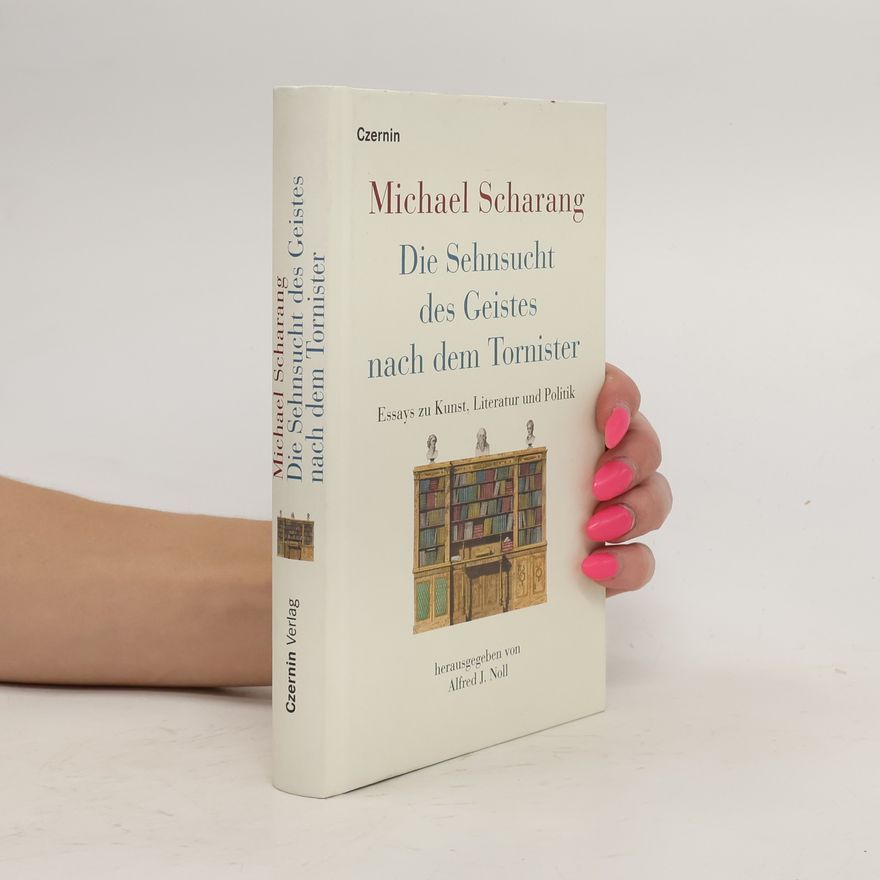 Michael Scharang Die Sehnsucht des Geistes nach dem Tornister