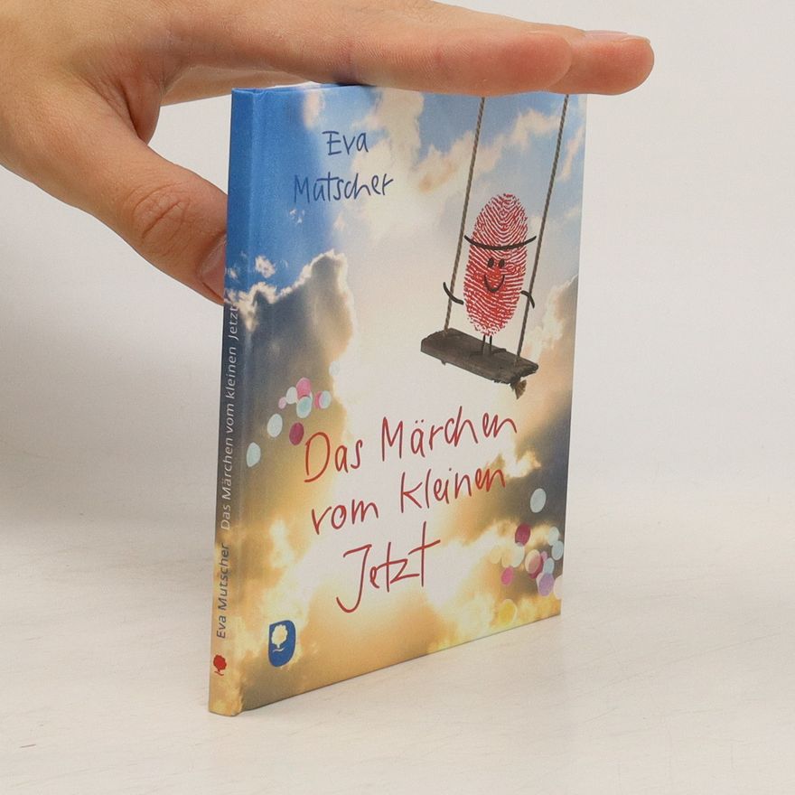 Eva Mutscher Das Märchen vom kleinen Jetzt