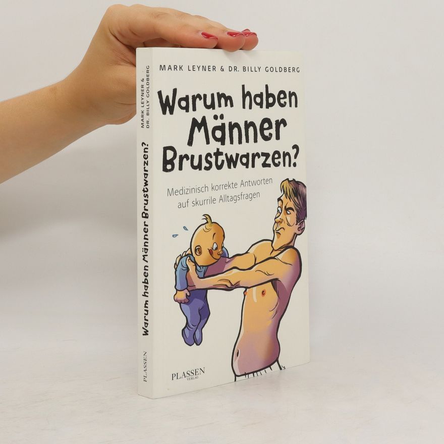 Mark Leyner Warum haben Männer Brustwarzen?