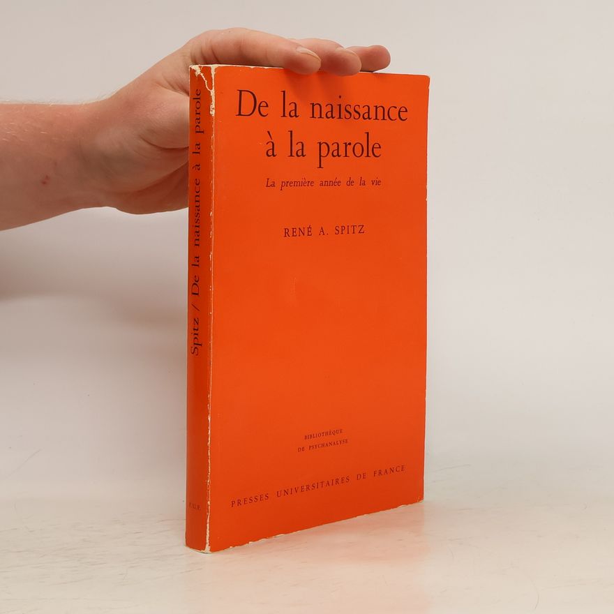 René A. Spitz De la naissance ála parole