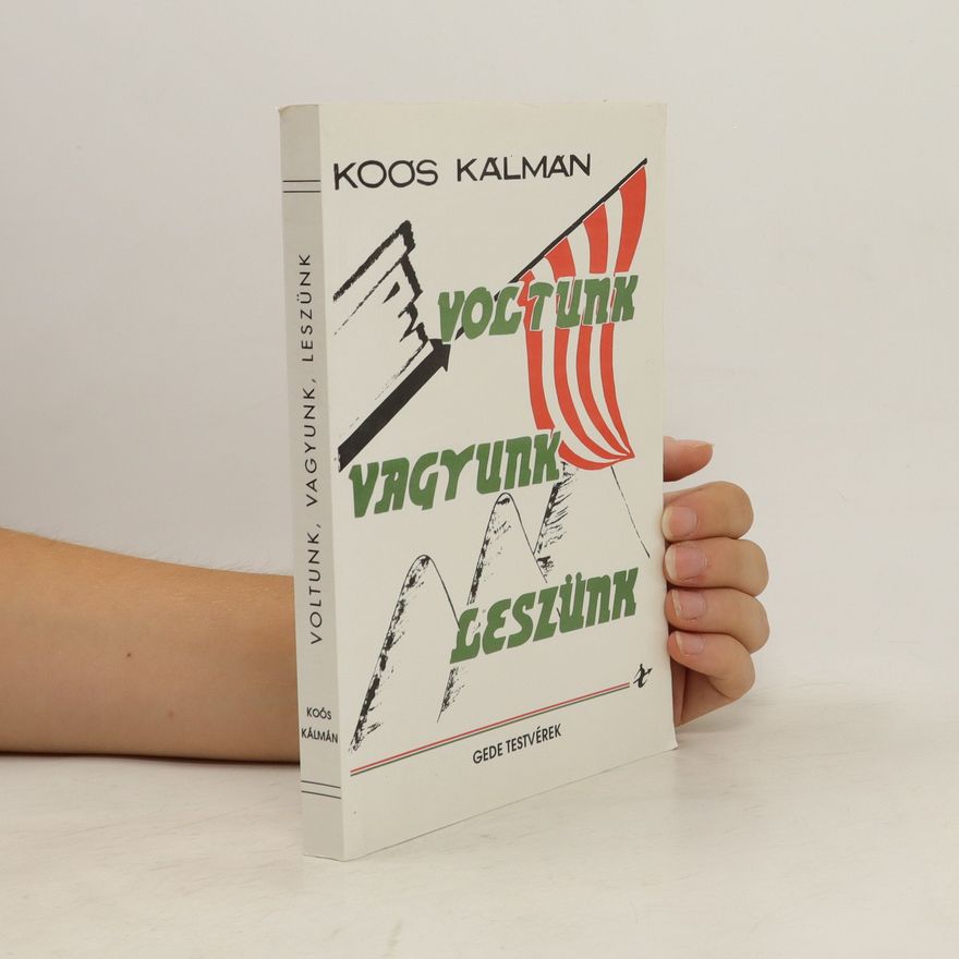Koós Kálmán Voltunk, vagyunk, leszünk