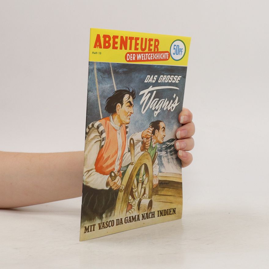 Autorenkollektiv Abenteuer der Weltgeschichte 13. Das Grosse Wagnis