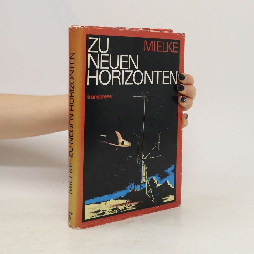 Heinz Mielke Zu neuen Horizonten