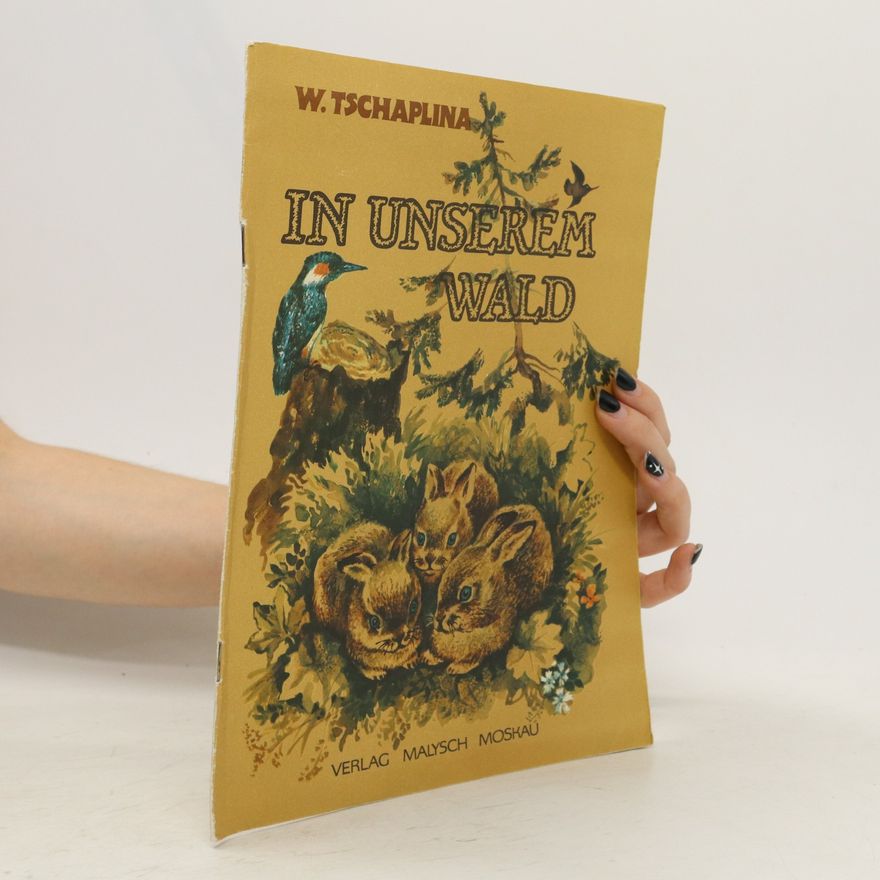 W. Tschaplina In unserem Wald