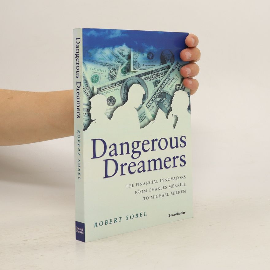 Robert Sobel Dangerous Dreamers