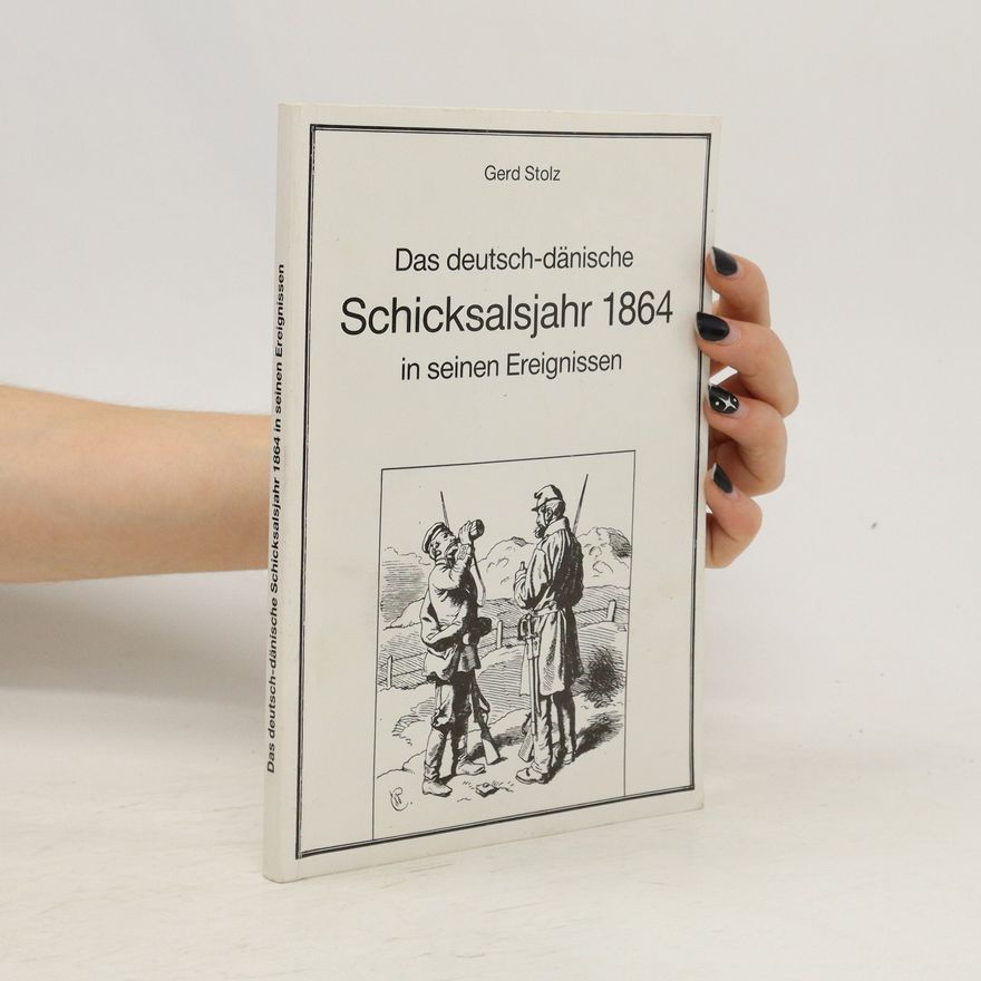 Gerd Stolz Das deutsch-dänische Schicksalsjahr 1864