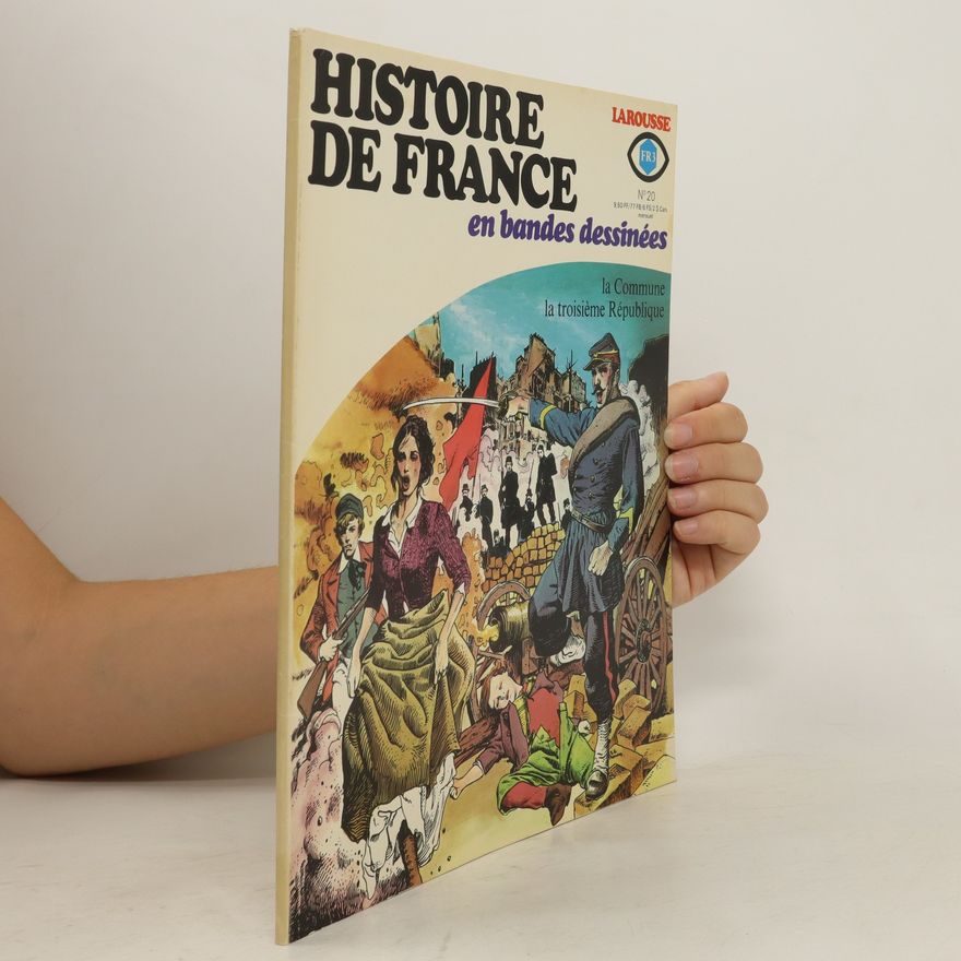 Autorenkollektiv Histoire de France en bandes dessinées: la Commune, la troisième République